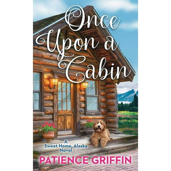 Center Point Premier Romance (Large Prin Once Upon a Cabin: Sweet Home, Alaska, (Hardcover)