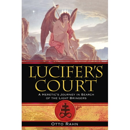 Lucifer's Court: A Heretic's Journey in Search of the Light Bringers (Paperback)