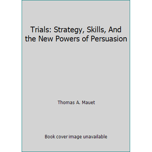 Pre-Owned Trials: Strategy, Skills, And the New Powers of Persuasion (Paperback) 0735551030 9780735551039