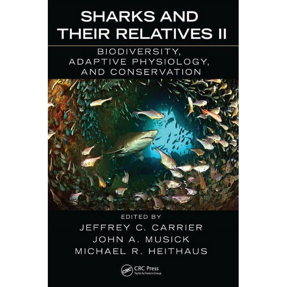 CRC Marine Biology Sharks and Their Relatives II: Biodiversity, Adaptive Physiology, and Conservation, (Hardcover)