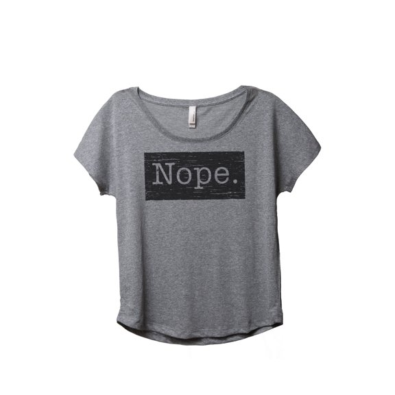 Thread Tank Nope. Women's Relaxed Slouchy Dolman T-Shirt Tee Heather Grey Small
