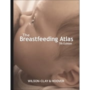 The Breastfeeding Atlas, 7th Edition (Spiral Bound)