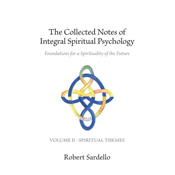 The Collected Notes of Integral Spiritual Psychology: Volume II - Spiritual Themes, (Paperback)