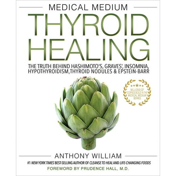 Medical Medium Thyroid Healing: The Truth Behind Hashimoto's, Graves', Insomnia, Hypothyroidism, Thyroid Nodul, (Paperback)