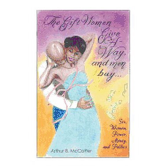 The Gift Women Give -A-Way and Men Buy (Paperback)