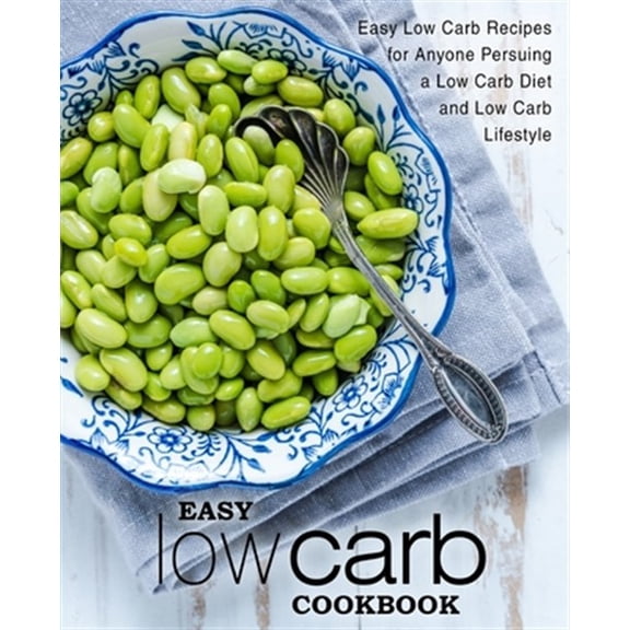 Pre-Owned Easy Low Carb Cookbook : Easy Low Carb Recipes for Anyone Pursuing A Low Carb Diet and Low Carb Lifestyle (Paperback)