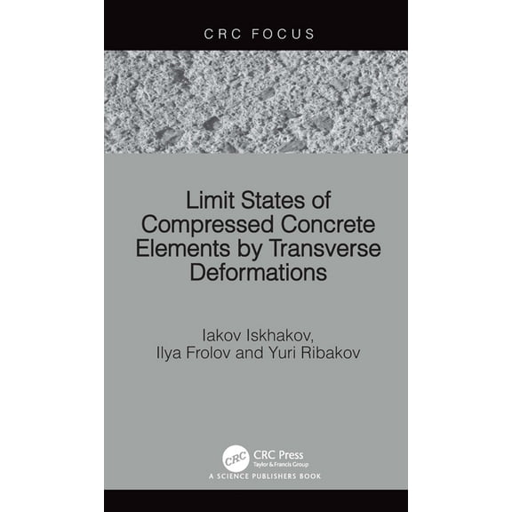 Limit States of Compressed Concrete Elements by Transverse Deformations, (Hardcover)