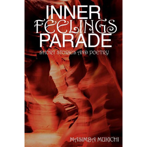Inner Feelings Parade : Short Stories and Poetry