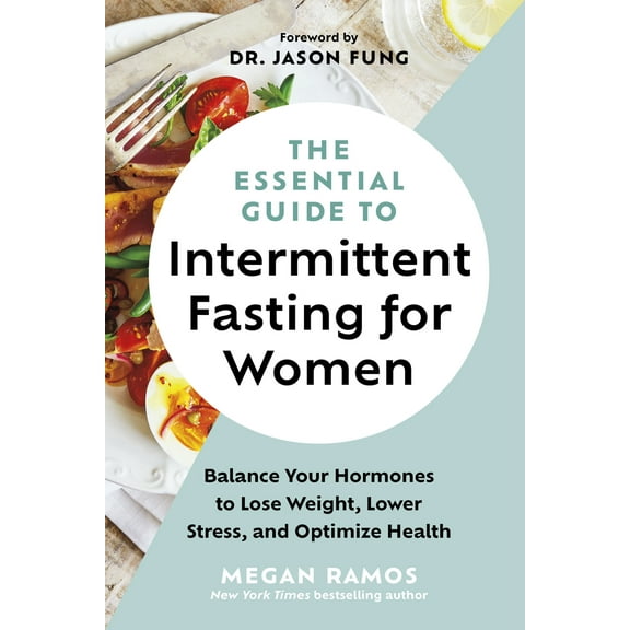 Pre-Owned The Essential Guide to Intermittent Fasting for Women: Balance Your Hormones to Lose Weight, Lower Stress, and Optimize Health (Hardcover) 1771645415 9781771645416