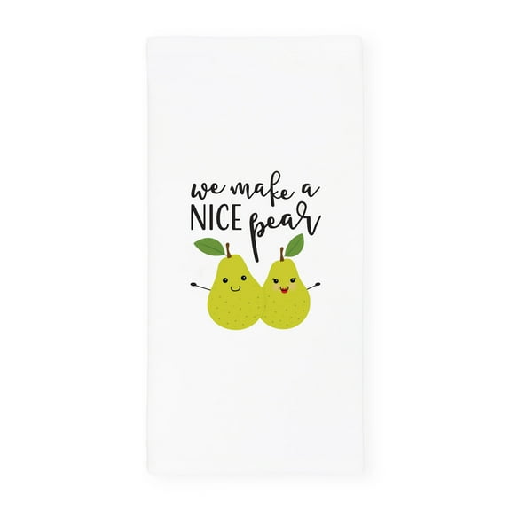 We Make A Nice Pear Kitchen Tea Towel