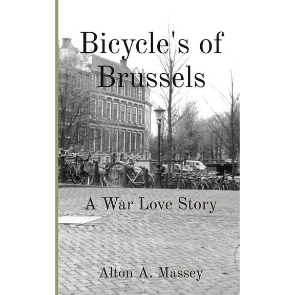 Bicycle's of Brussels: A War Love Story, (Paperback)