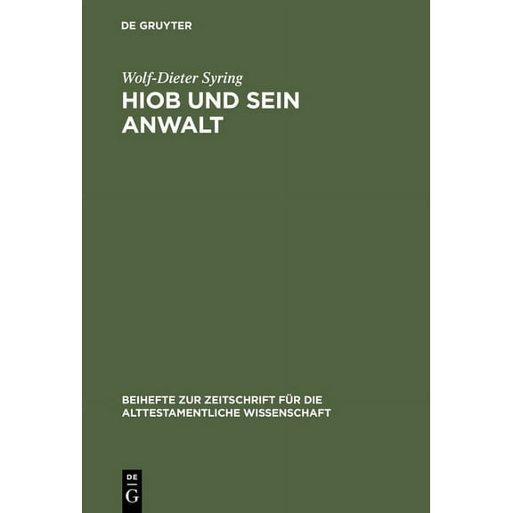 Beihefte Zur Zeitschrift Für die Alttestamentliche Wissensch: Hiob und sein Anwalt (Hardcover)