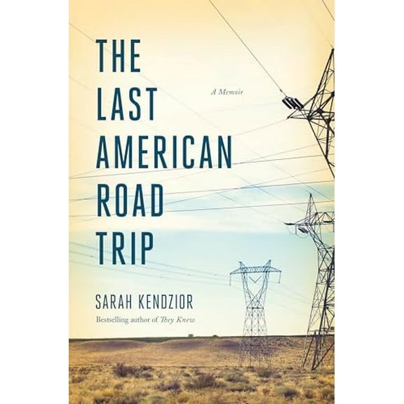 Pre-Owned The Last American Road Trip: A Memoir (Hardcover) 1250879884 9781250879882