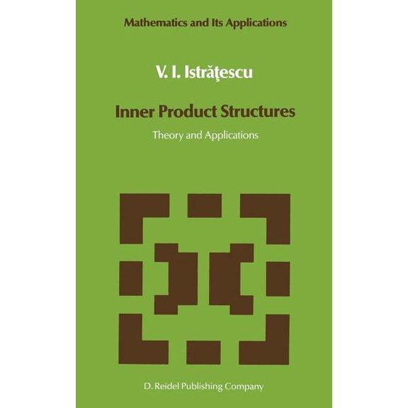 Mathematics and Its Applications Inner Product Structures: Theory and Applications, Book 25, (Hardcover)