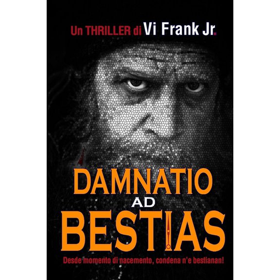Damnatio ad Bestias: Desde Momento di Nacemento, Condena n'e Bestianan, (Paperback)