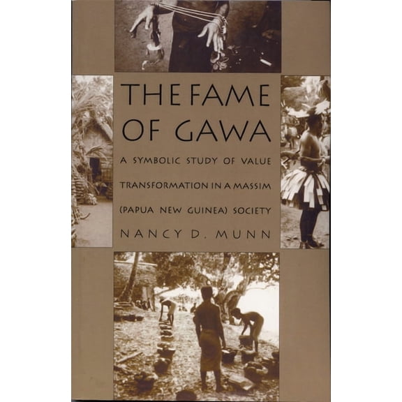 Henry Louis Morgan Lecture Series The Fame of Gawa: A Symbolic Study of Value Transformation in a Massim Society, (Paperback)