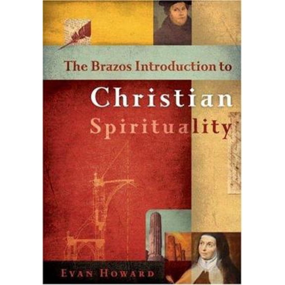 Pre-Owned The Brazos Introduction to Christian Spirituality (Hardcover) 158743038X 9781587430381