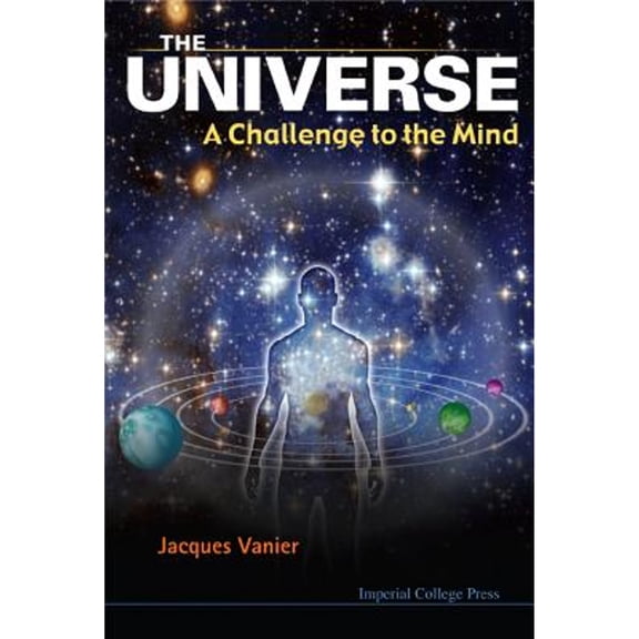 Pre-Owned The Universe: A Challenge to the Mind (Hardcover) by Vanier Jacques