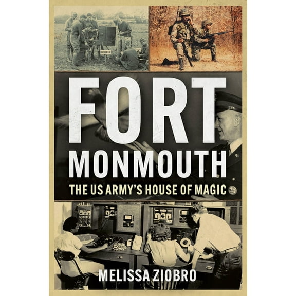 Fort Monmouth: The Us Army's House of Magic, (Paperback)