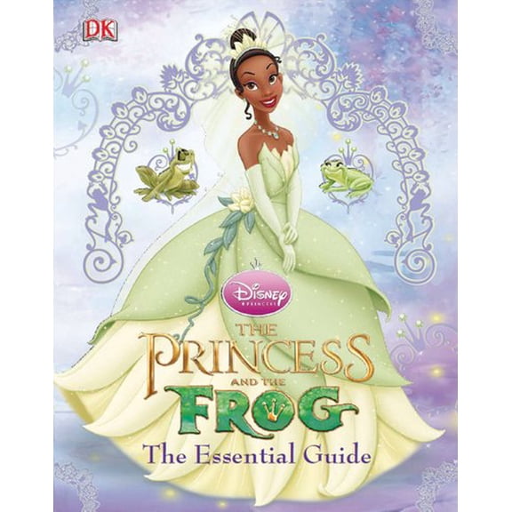 Pre-Owned The Princess and the Frog: Essential Guide (Disney Princess) (Hardcover) 0756655420 9780756655426