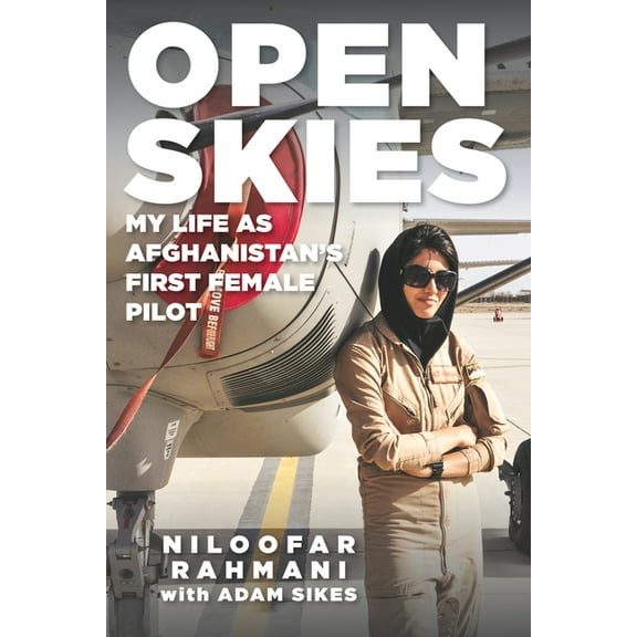 Open Skies: My Life as Afghanistan's First Female Pilot, (Paperback)