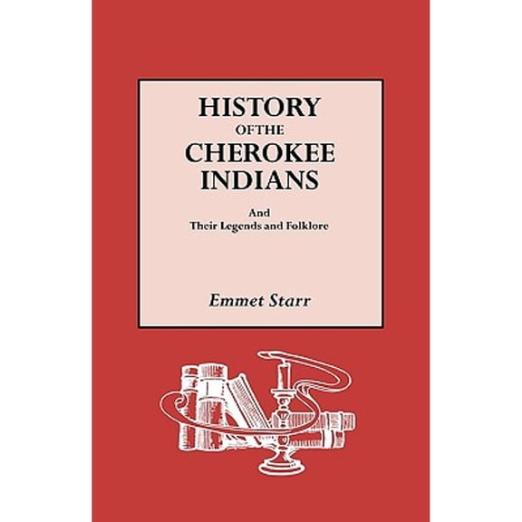 History of the Cherokee Indians and Their Legends and Folklore (Paperback)