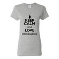 thumbnail image 1 of Ladies Keep Calm And Love Cockroaches Insects Lover T-Shirt Tee, 1 of 2