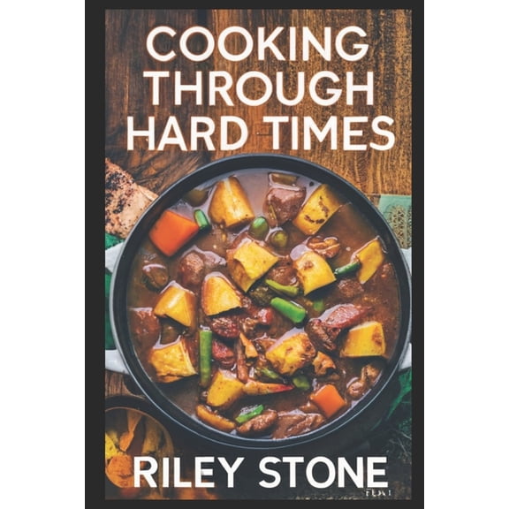 Cooking Through Hard Times: Depression-Era Classics, (Paperback)