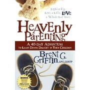 Morgan James Faith: Heavenly Parenting: A 40-Day Adventure to Learn Divine Delight in Your Children (Paperback)