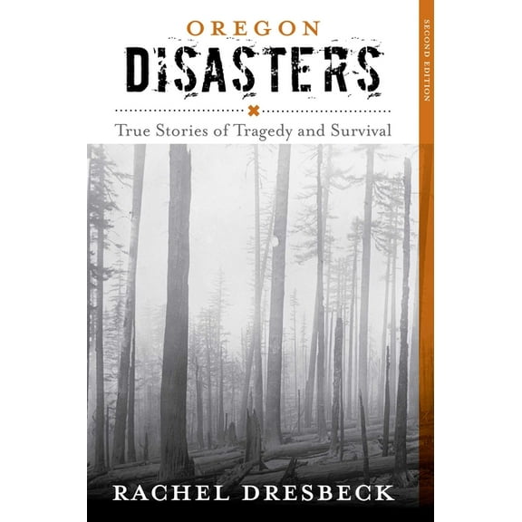 Disasters Oregon Disasters: True Stories of Tragedy and Survival, (Paperback)