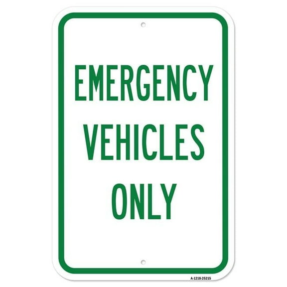 SignMission A-1218-25215 12 x 18 in. Aluminum Sign - Emergency Vehicles Only