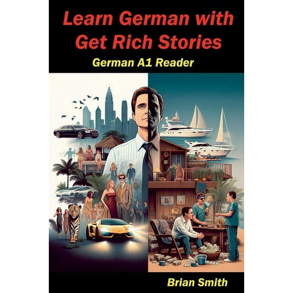 German Graded Readers Learn German with Get Rich Stories, Book 4, (Paperback)