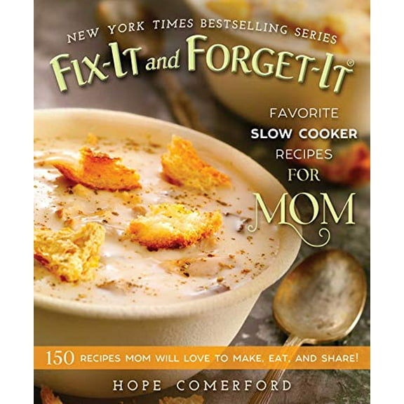 Pre-Owned Fix-It and Forget-It Favorite Slow Cooker Recipes for Mom: 150 Recipes Mom Will Love to Make, Eat, and Share! (Paperback) 1680992880 9781680992885