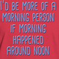 thumbnail image 3 of CafePress - Morning Person T Shirt - Women's Traditional Fit Dark T-Shirt, 3 of 4