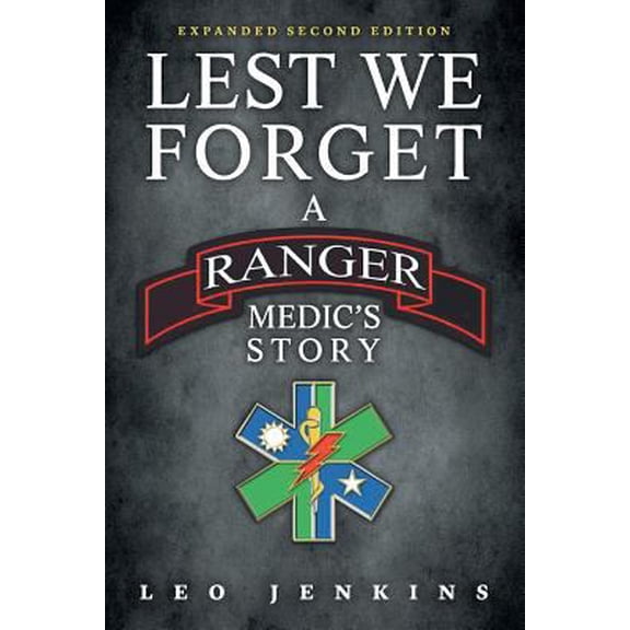 Pre-Owned Lest We Forget: An Army Ranger Medic's Journey (Paperback) 0999293796 9780999293799