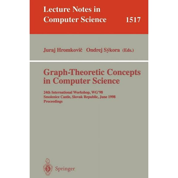 Lecture Notes in Computer Science Graph-Theoretic Concepts in Computer Science: 24th International Workshop, Wg'98, Smolenice Castle, Slovak Republic, Jun, Book 1517, (Paperback)