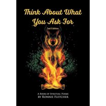 Think About What You Ask For: 2nd Edition (Hardcover)