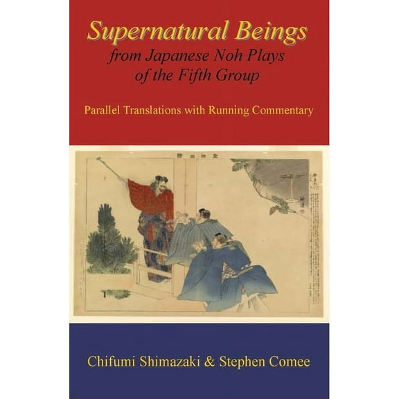 Supernatural Beings from Japanese Noh Plays of the Fifth Group, (Hardcover)