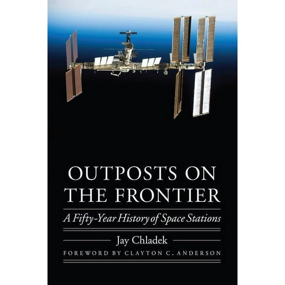 Outward Odyssey: A People's History of S Outposts on the Frontier: A Fifty-Year History of Space Stations, (Hardcover)