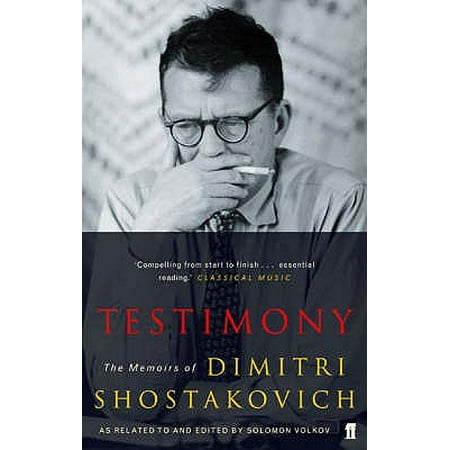 Testimony : The Memoirs of Dmitri Shostakovich. as Related to and Edited by Solomon