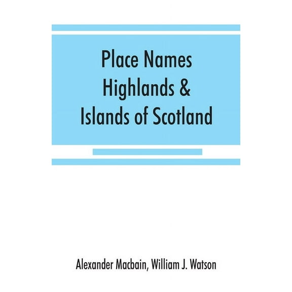 Place names, Highlands & Islands of Scotland, (Paperback)