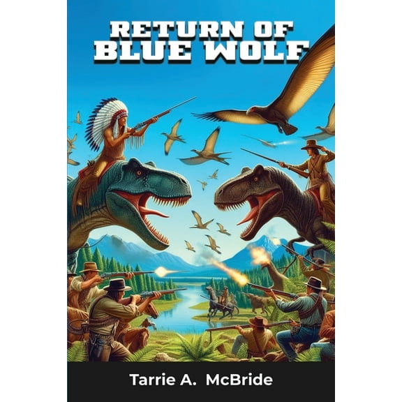 Return of Blue Wolf: Cowboys and Dinosaurs, (Paperback)