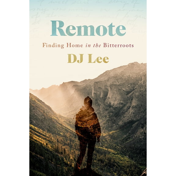Pre-Owned Remote: Finding Home in the Bitterroots (Paperback) 0870710001 9780870710001