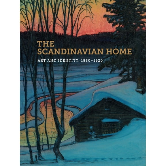 The Scandinavian Home: Art and Identity, 1880-1920, (Paperback)