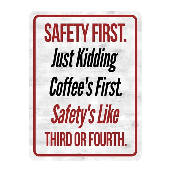 Portrait Round Plus Safety First. Just Kidding Coffee's First. Safety's Like Third Or Fourth. Wall or Door Sign | Funny Home Decor - Medium