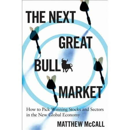 The Next Great Bull Market : How to Pick Winning Stocks and Sectors in the New Global Economy, Used [Hardcover]