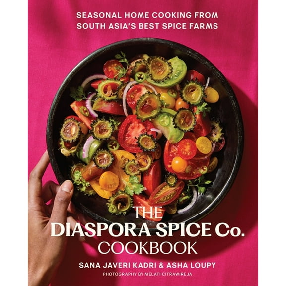 The Diaspora Spice Co. Cookbook: Seasonal Home Cooking from South Asia's Best Spice Farms, (Hardcover)