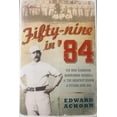 thumbnail image 1 of Pre-Owned Fifty-Nine in '84: Old Hoss Radbourn, Barehanded Baseball, and the Greatest Season a Pitcher Ever Had (Hardcover) 0061825867 9780061825866, 1 of 1