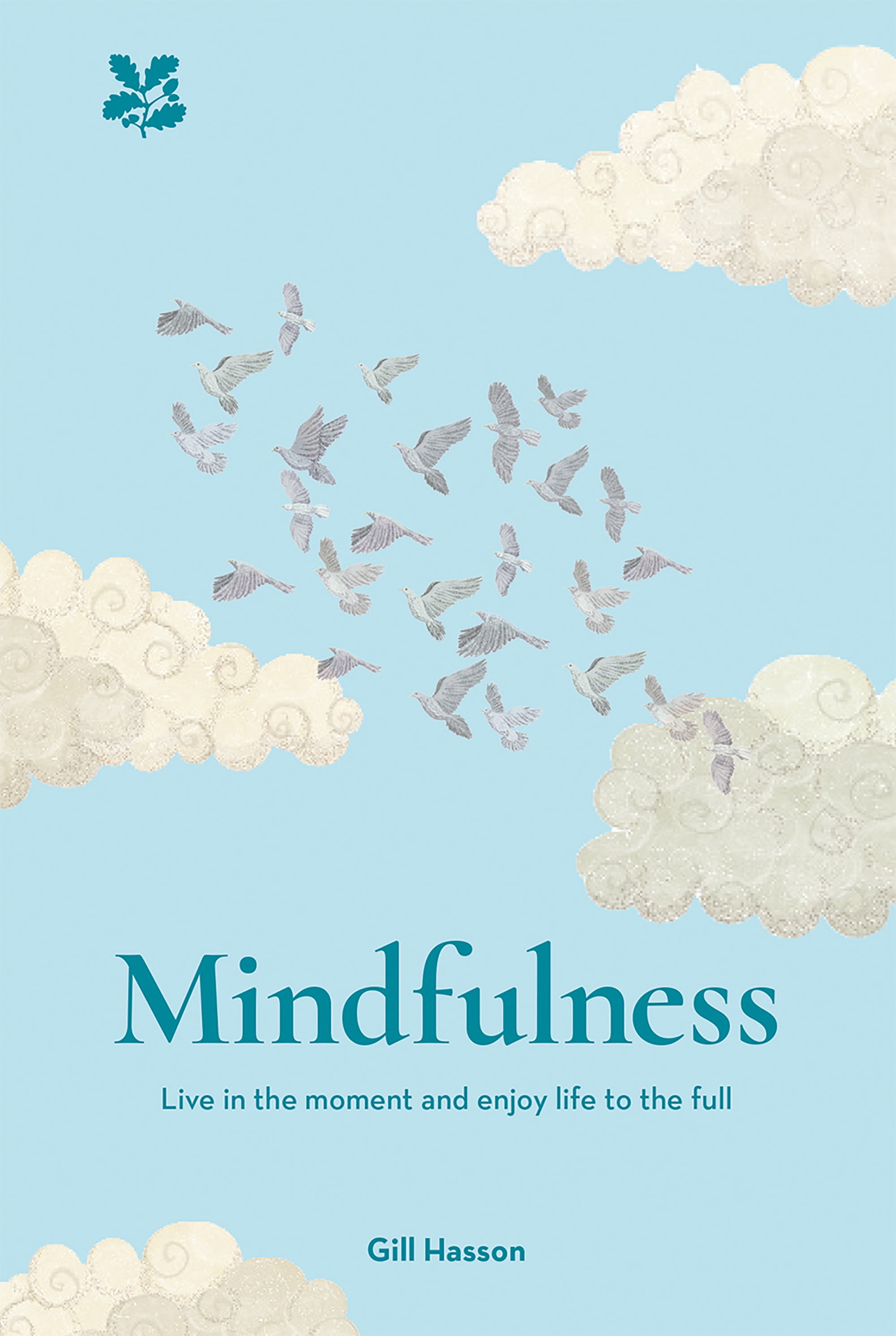 Mindfulness Live in the Moment. Enjoy Life to the Full (Paperback)