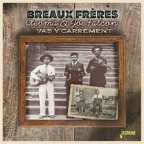 Breaux Freres - Cleoma & Joe Falcon - Vas Y Carrement - Music & Performance - CD